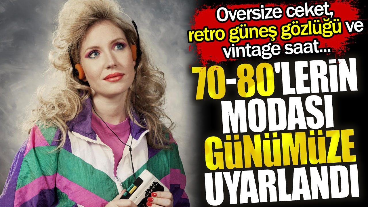 70'lerin 80'lerin modası günümüze uyarlandı. Oversize ceket retro güneş gözlüğü ve vintage saat...