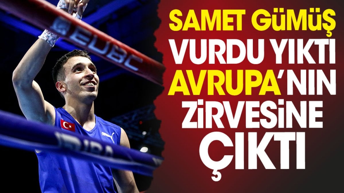 Samet Gümüş vurdu yıktı. Avrupa'nın zirvesine çıktı