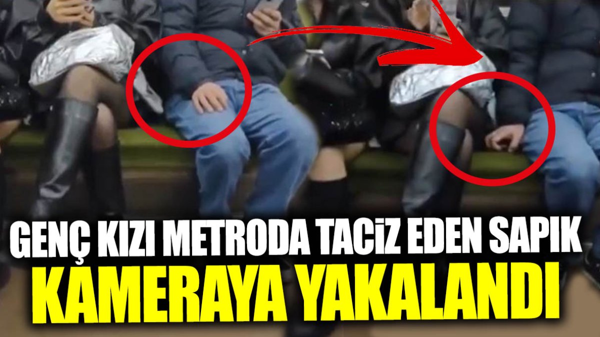 Genç kızı metroda taciz eden sapık kameraya yakalandı