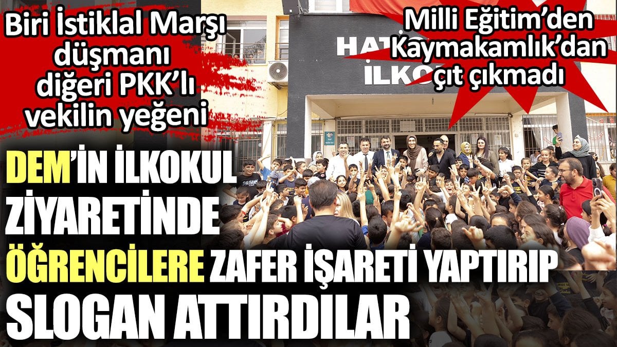 DEM’in ilkokul ziyaretinde öğrencilere zafer işareti yaptırıp slogan attırdılar