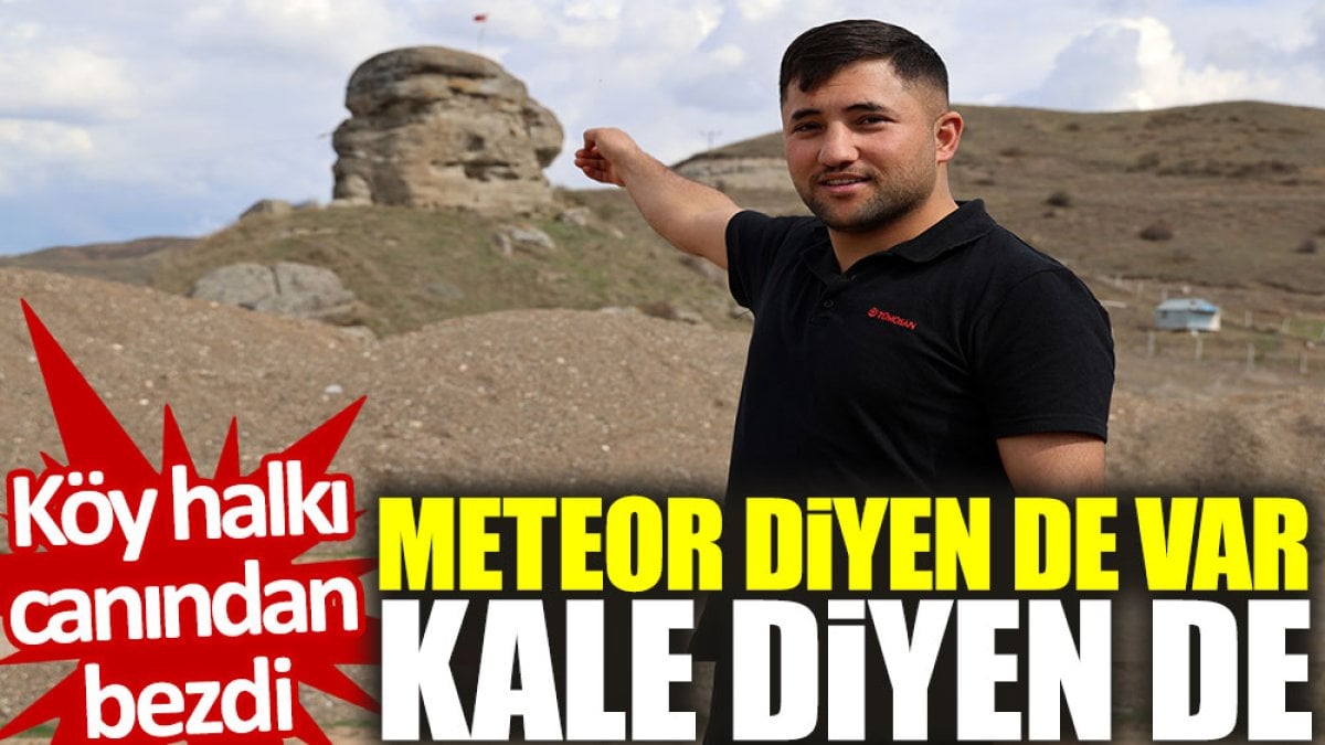 Köy halkı canından bezdi: Meteor diyen de var kale diyen de