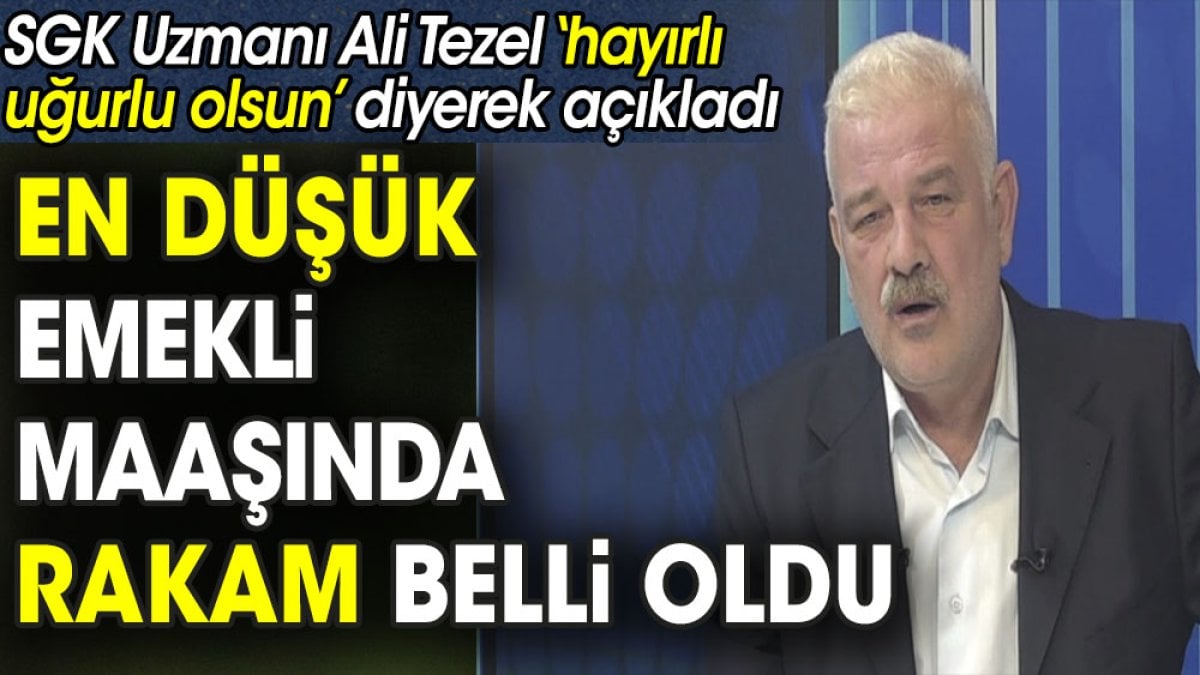 SGK Uzmanı Ali Tezel ‘hayırlı uğurlu olsun’ diyerek açıkladı. En düşük emekli maaşında rakam belli oldu