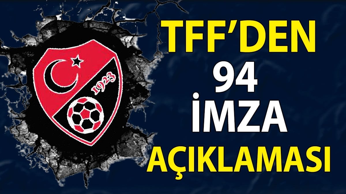 TFF 94 imzayı açıkladı