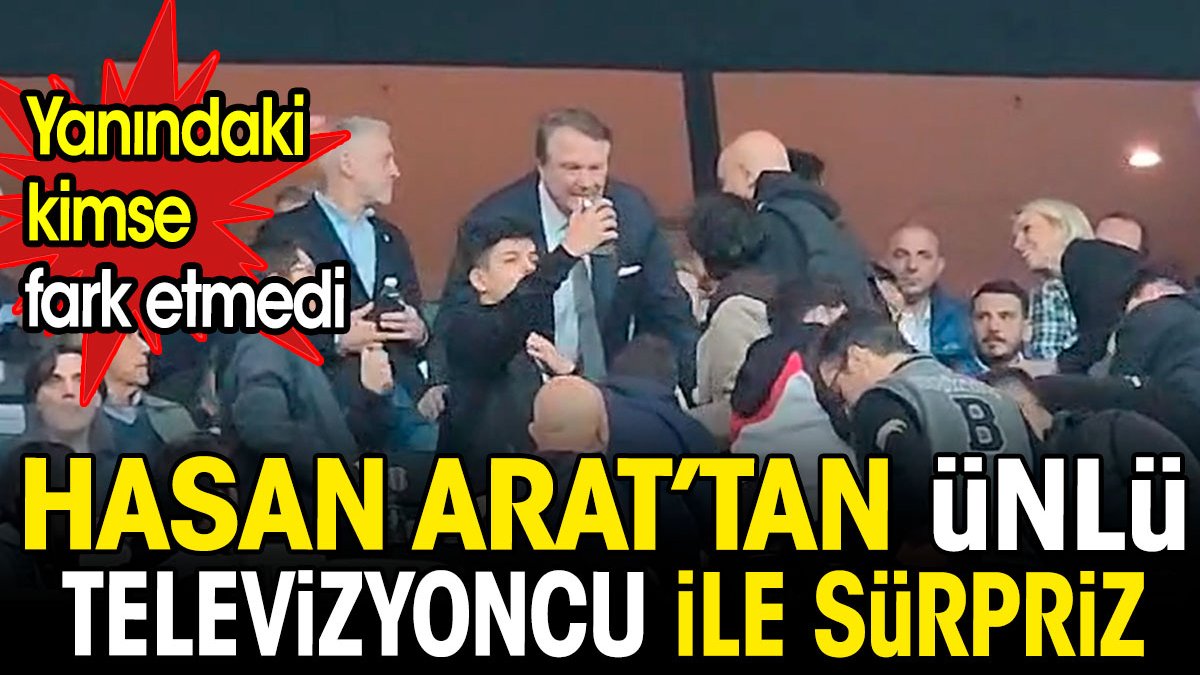 Hasan Arat'tan ünlü televizyoncu ile sürpriz. Kimse fark etmedi