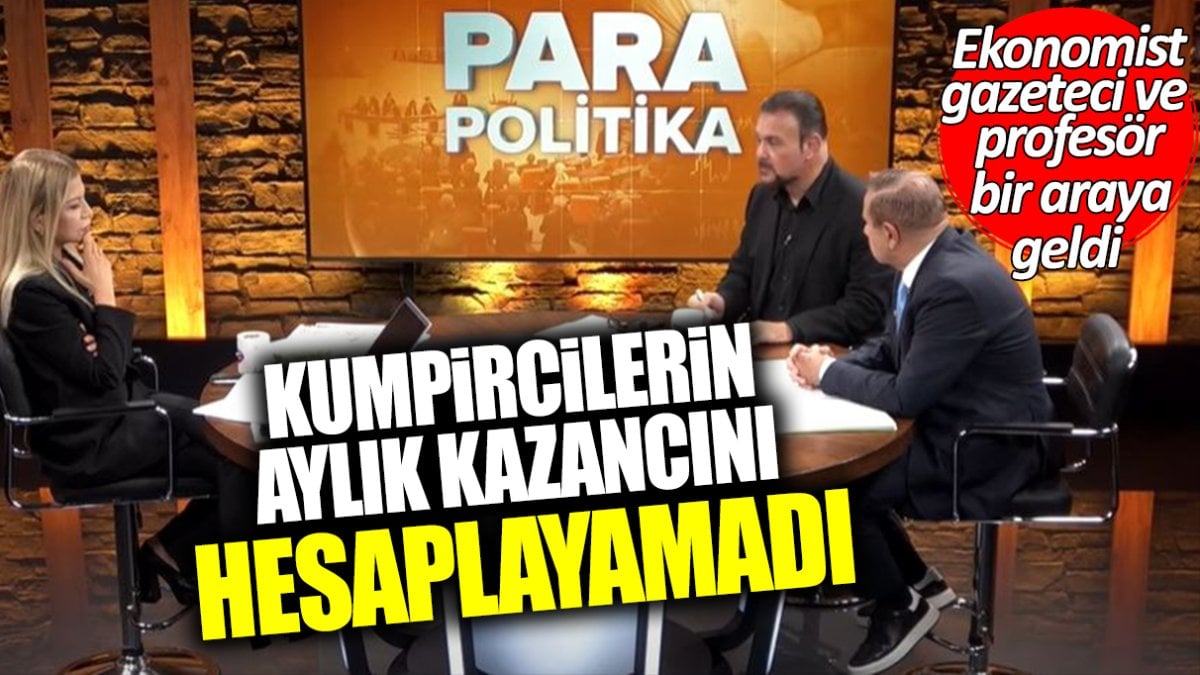 Ekonomist, gazeteci ve profesör bir araya geldi kumpircilerin aylık kazancını hesaplayamadı