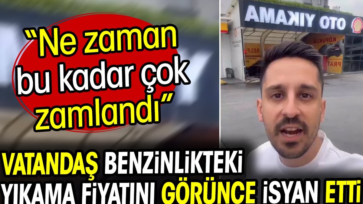 Vatandaş benzinlikteki yıkama fiyatını görünce isyan etti! Ne zaman bu kadar çok zamlandı