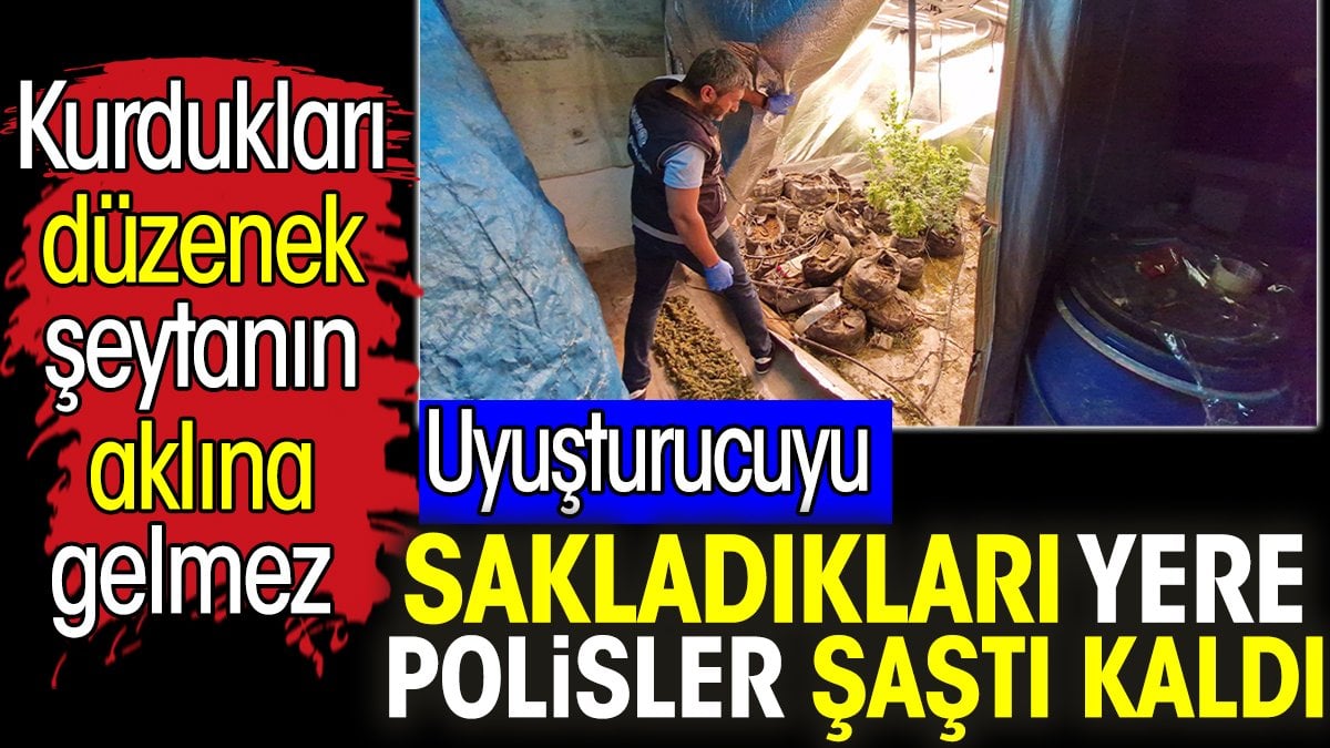 Uyuşturucuyu sakladıkları yere polisler şaştı kaldı. Kurdukları düzenek şeytanın aklına gelmez