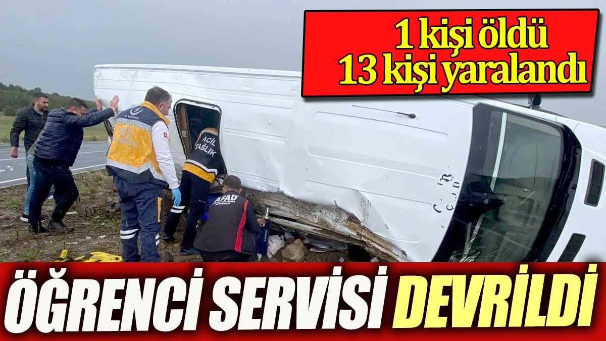 Öğrencilerin taşındığı minibüs kaza yaptı. 1 kişi öldü 7'si öğrenci 13 yaralandı