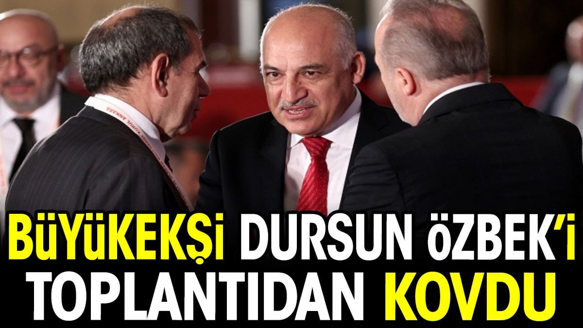 Mehmet Büyükekşi Dursun Özbek'i toplantıdan kovdu