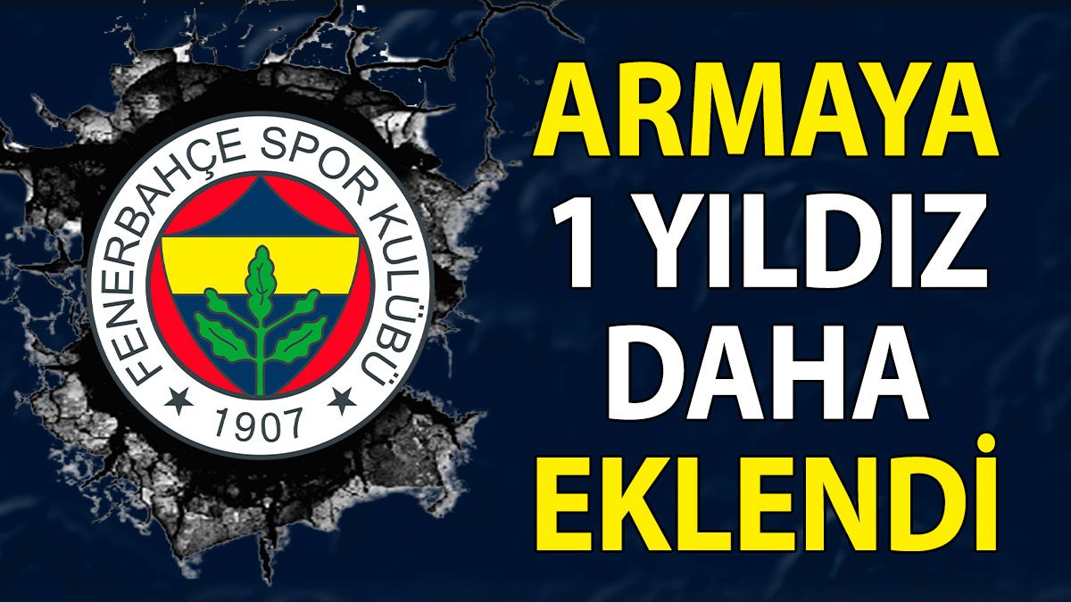 Fenerbahçe armasına 1 yıldız daha ekledi