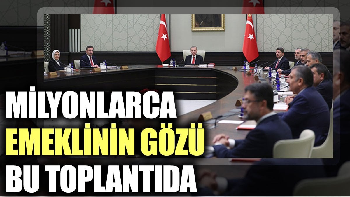 Milyonlarca emeklinin gözü bu toplantıda