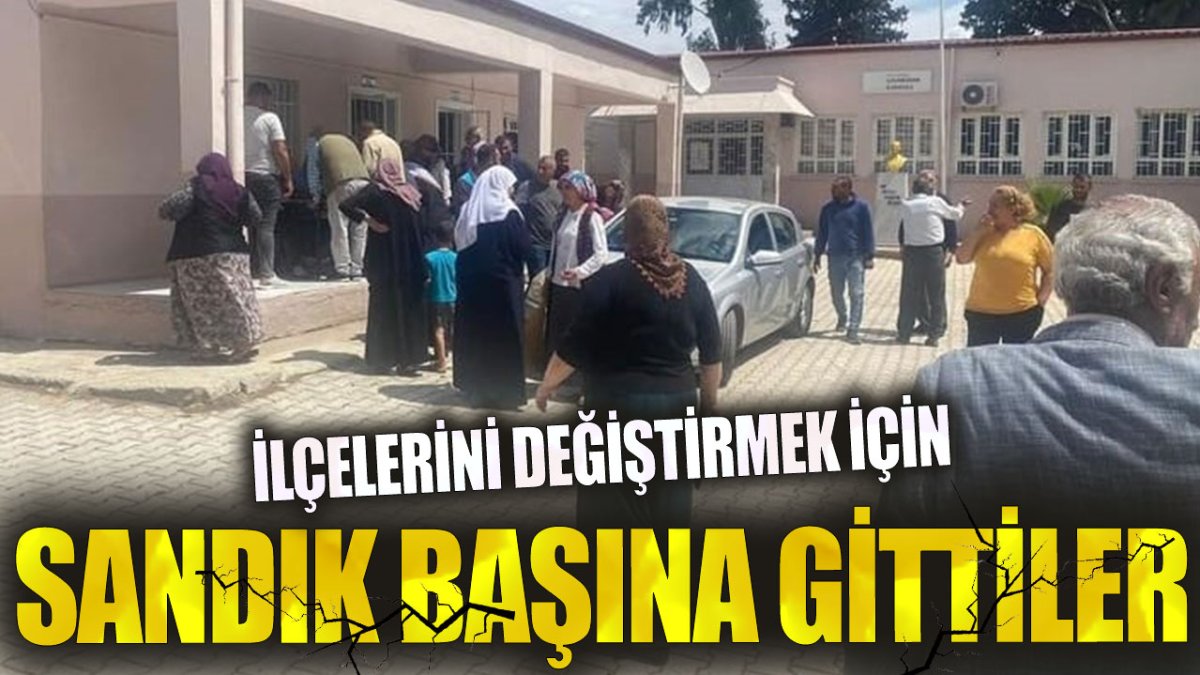 İlçelerini değiştirmek için sandık başına gittiler