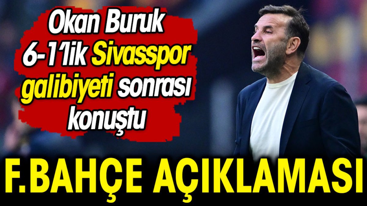 Okan Buruk'tan Fenerbahçe açıklaması