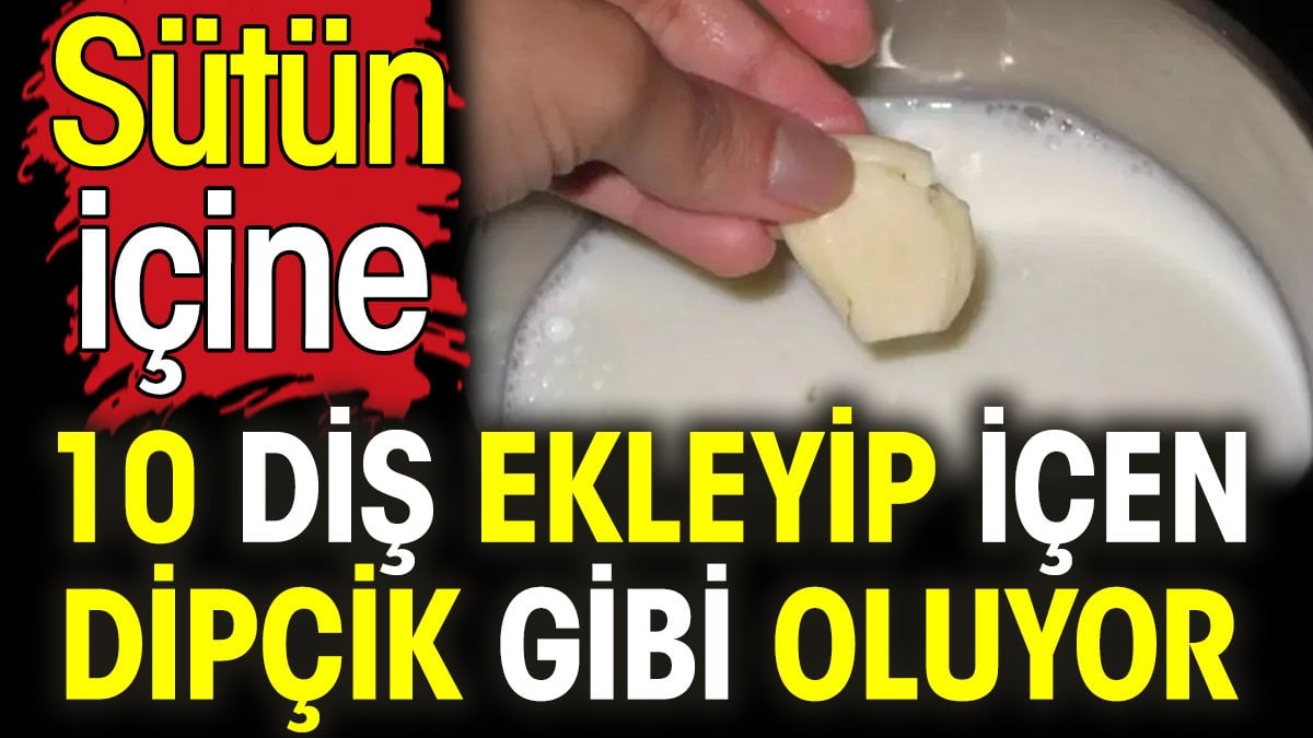 Sütün içine 10 diş ekleyip içen dipçik gibi oluyor