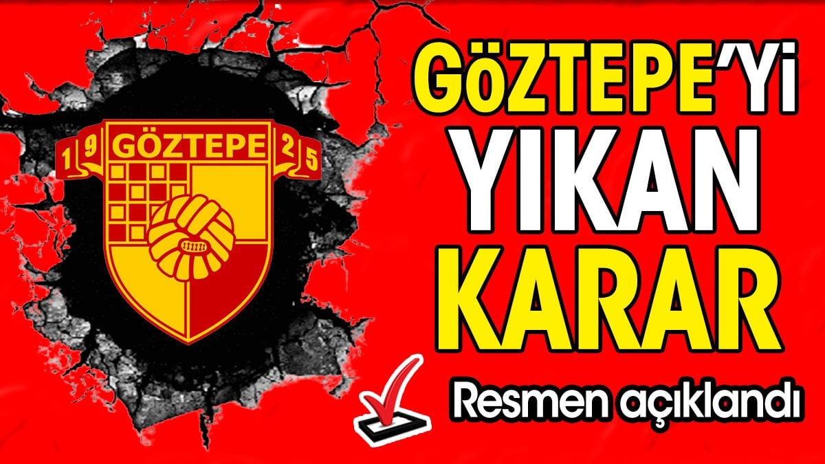 Göztepe'yi yıkan karar. Resmen açıklandı