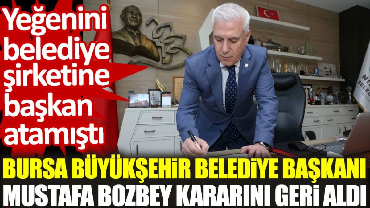 Yeğenini belediye şirketine başkan atamıştı: Kararını geri aldı