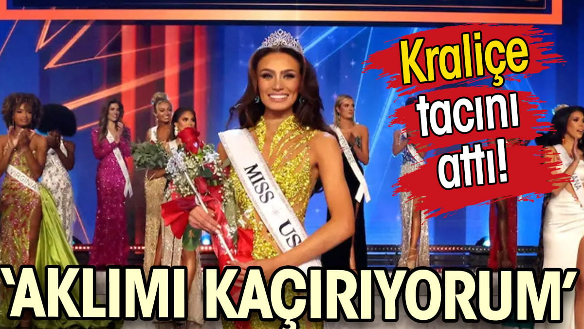 Kraliçe tacını attı! ‘Aklımı kaçırıyorum’