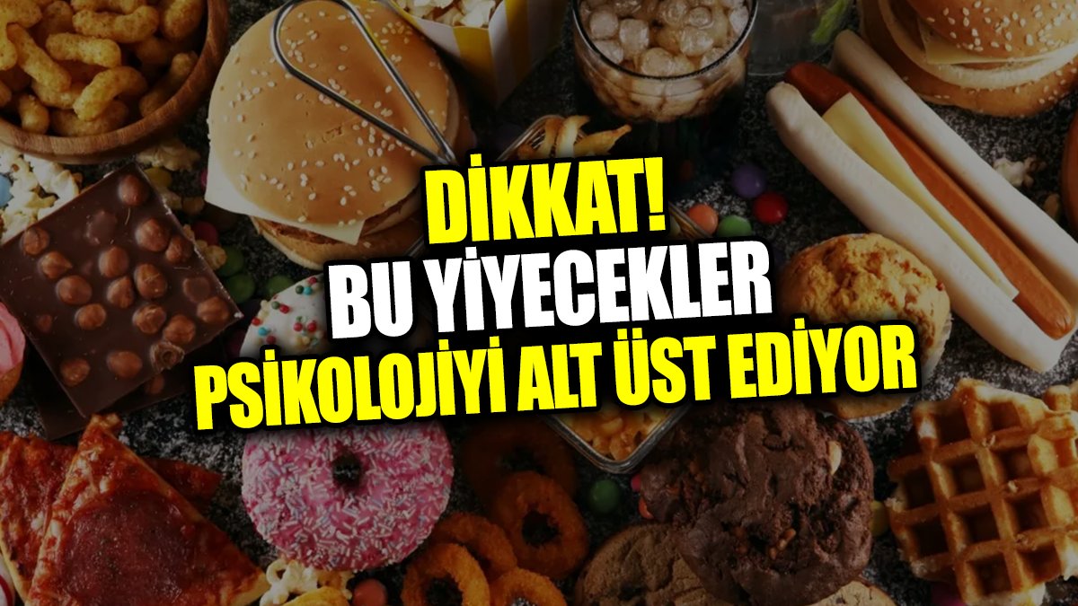 Dikkat! bu yiyecekler psikolojiyi alt üst ediyor