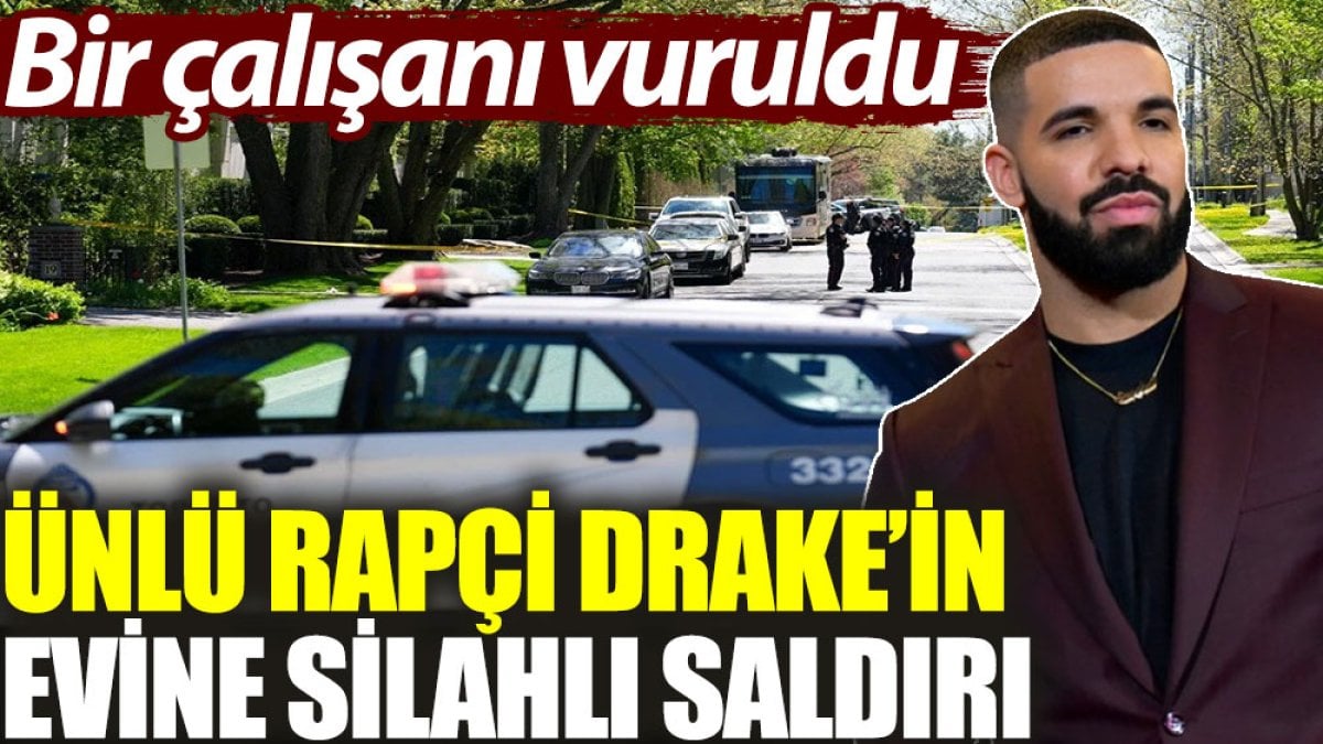 Ünlü rapçi Drake'in evine silahlı saldırı: Bir çalışanı vuruldu