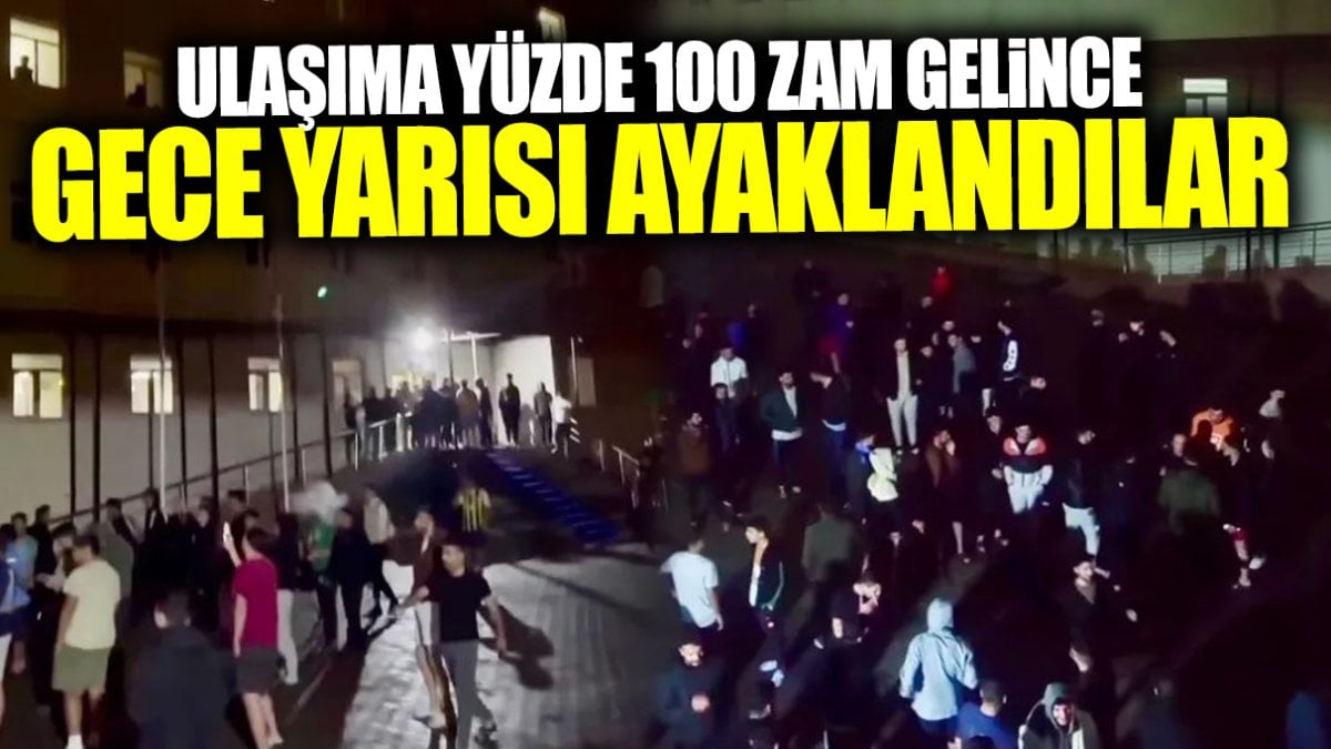 Ulaşıma yüzde 100 zam gelince gece yarısı ayaklandılar