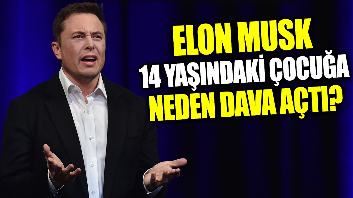 Elon Musk 14 yaşındaki çocuğa neden dava açtı?