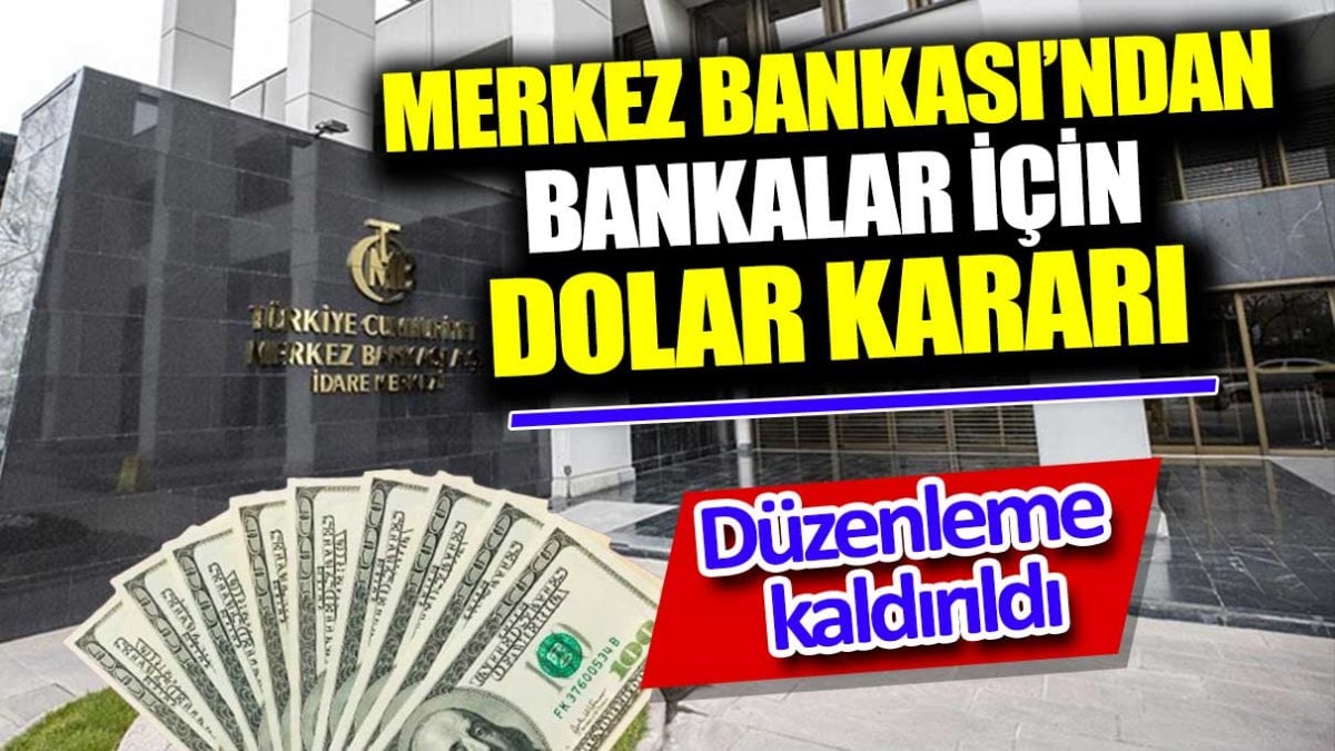 Merkez Bankası'ndan bankalar için dolar kararı. Düzenleme kaldırıldı