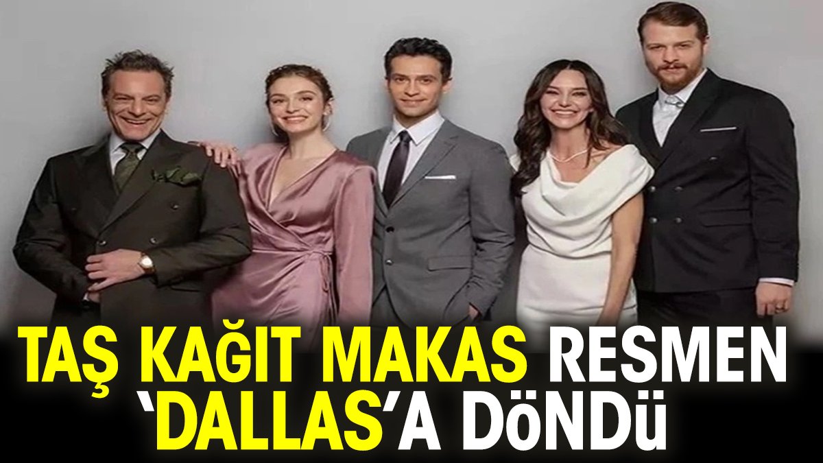 Taş Kağıt Makas resmen ‘Dallas’a döndü