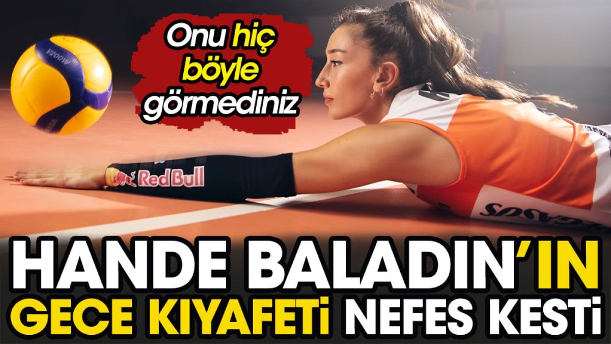 Hande Baladın'ın gece kıyafeti nefes kesti. Onu hiç böyle görmediniz