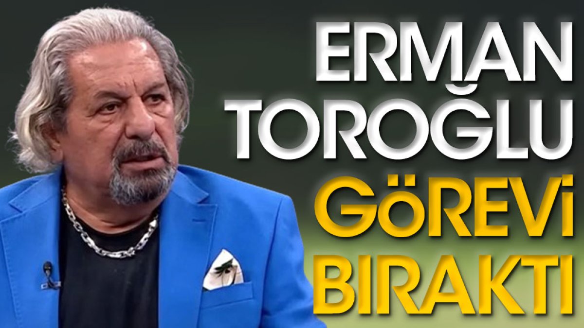 Erman Toroğlu'nun görevi sona erdi