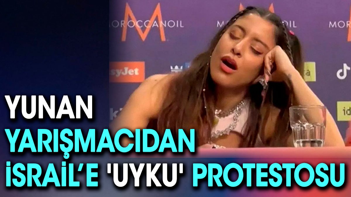 Yunan yarışmacıdan İsrail’e uyku protestosu