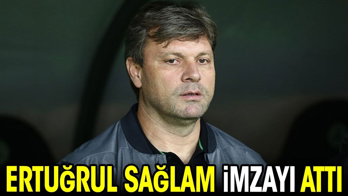 Ertuğrul Sağlam imzayı attı