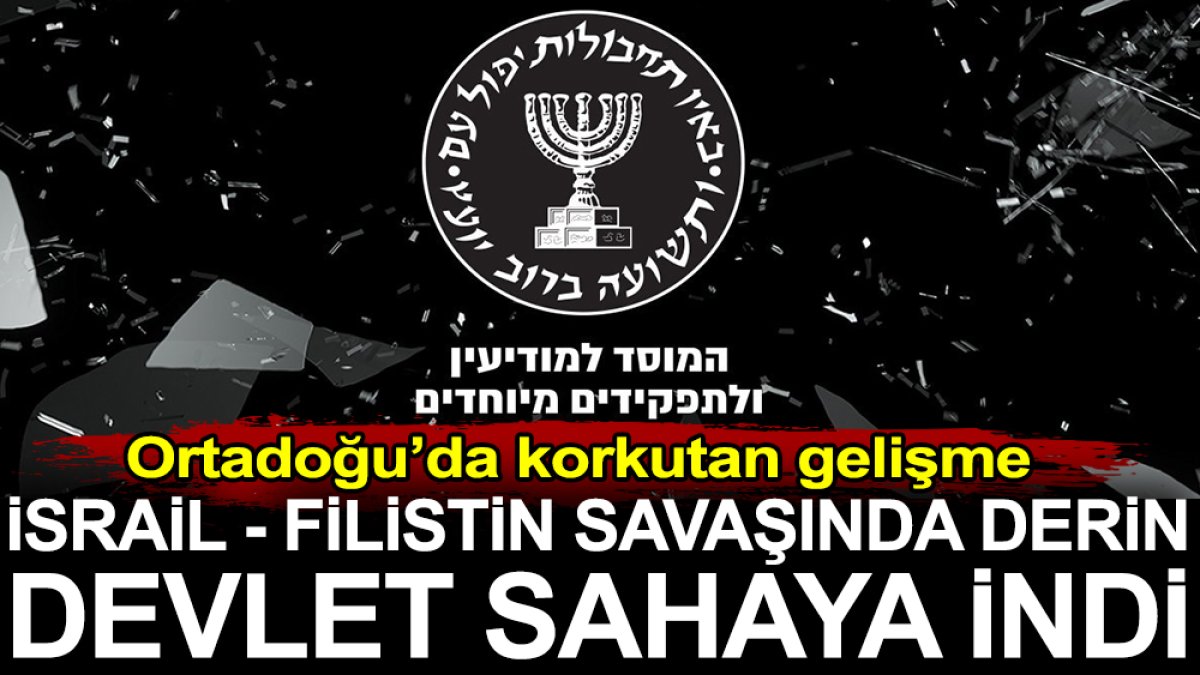 İsrail - Filistin Savaşı'nda derin devlet sahaya indi. Ortadoğu'da korkutan gelişme