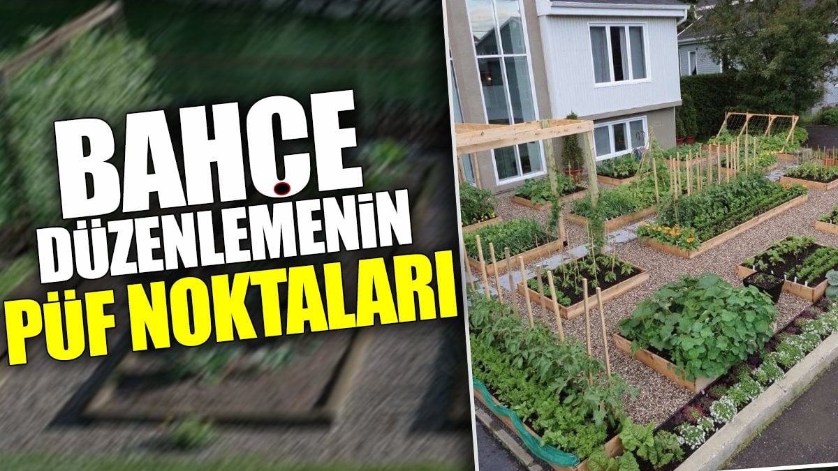 Bahçe düzenlemenin püf noktaları