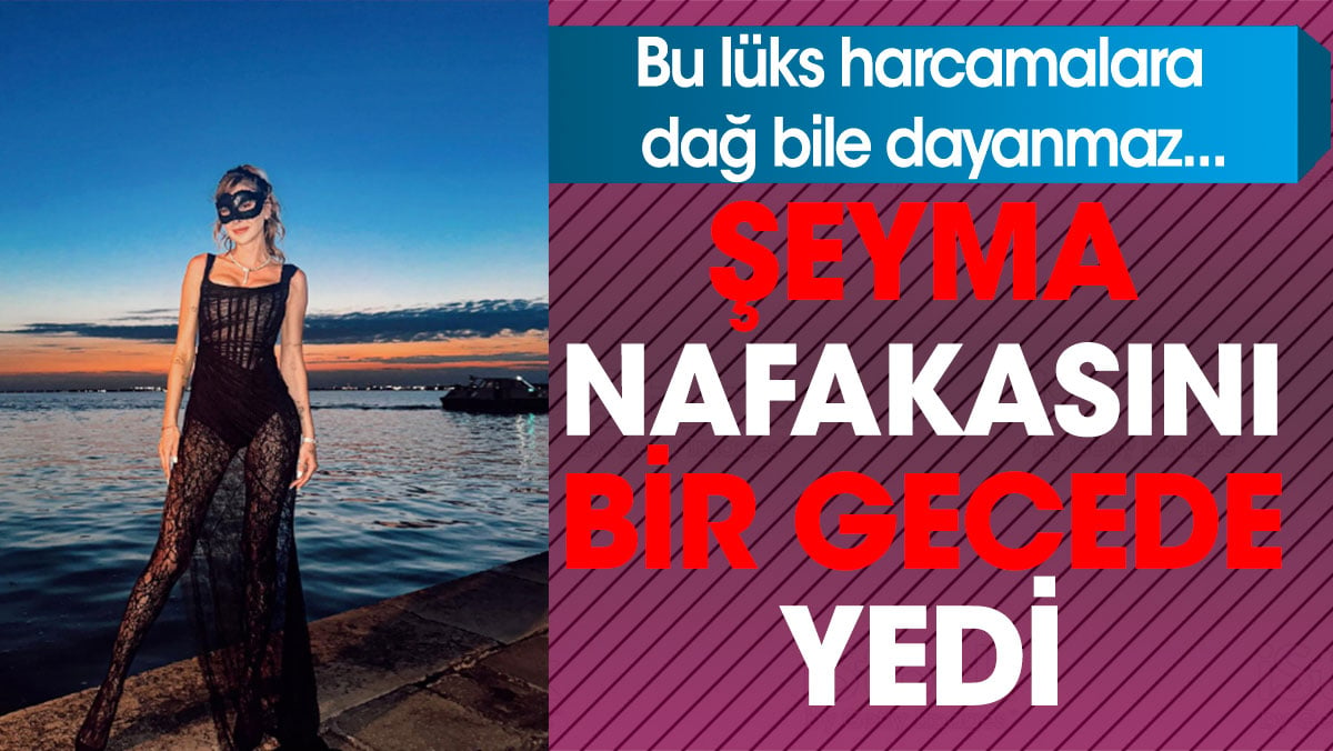 Şeyma Subaşı nafakasını bir gecede harcadı