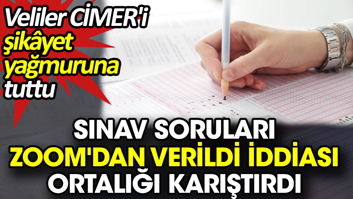 Sınav soruları Zoom'dan verildi iddiası ortalığı karıştırdı