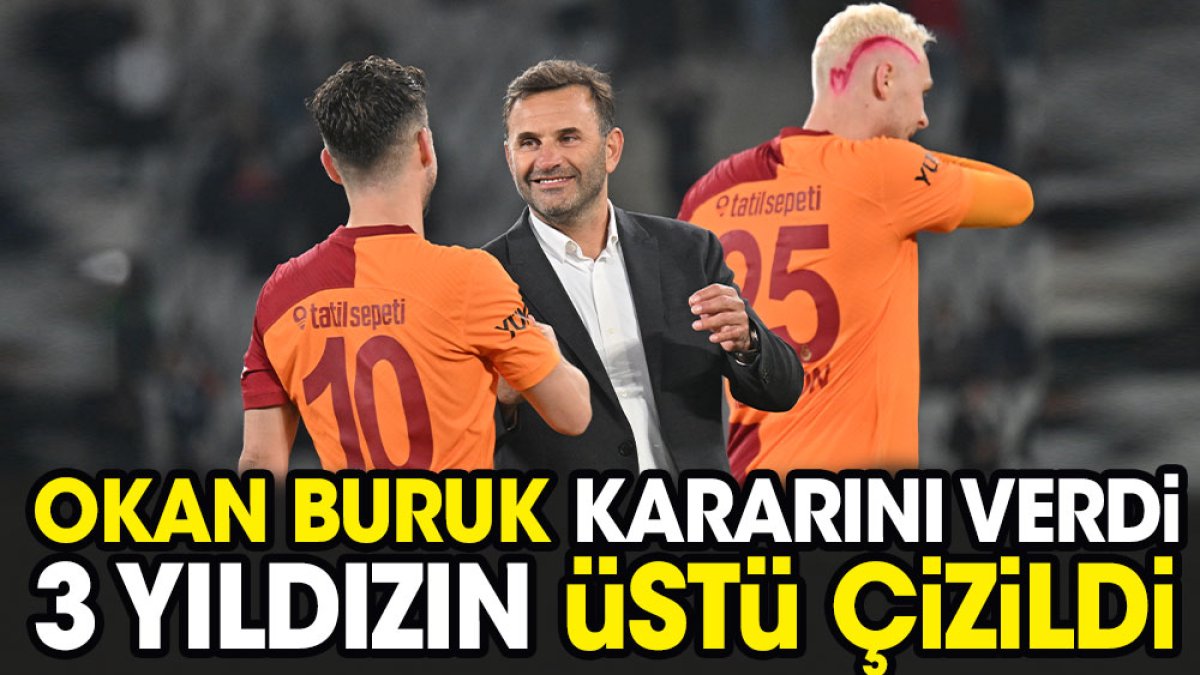 Okan Buruk kararını verdi. 3 yıldızın üstü çizildi