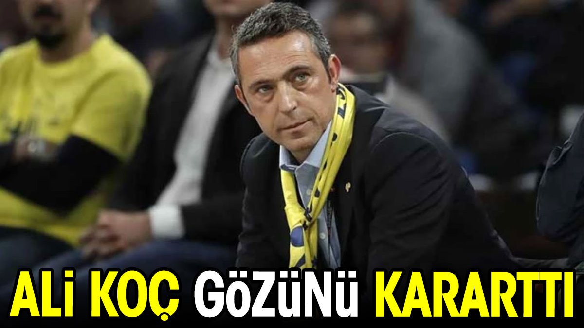 Ali Koç gözünü kararttı