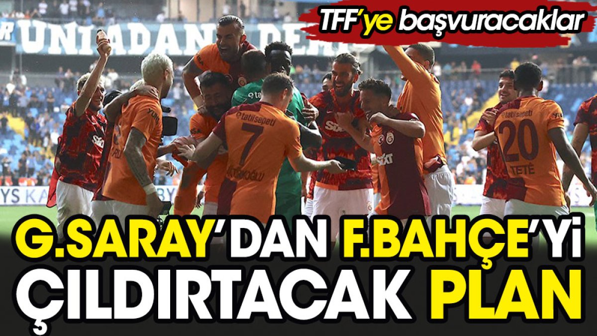 Galatasaray'dan Fenerbahçe'yi çıldırtacak plan. TFF'ye başvuracaklar