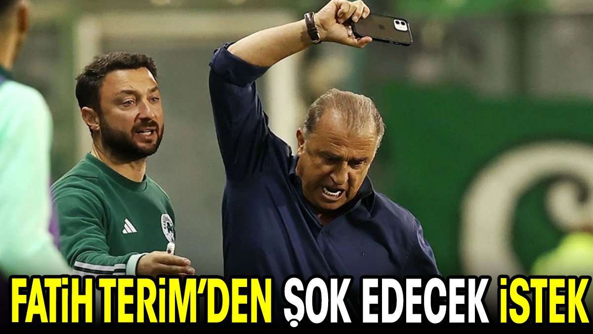 Fatih Terim'den çıldırtacak istek