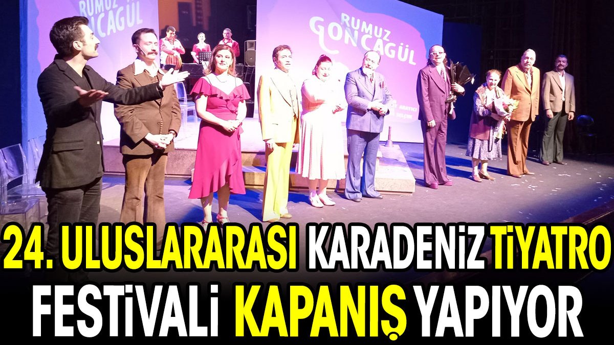 24. Uluslararası Karadeniz Tiyatro Festivali kapanıyor