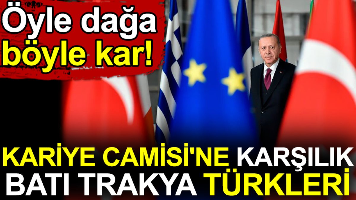 Kariye Camisi'ne karşılık Batı Trakya Türkleri. Öyle dağa böyle kar