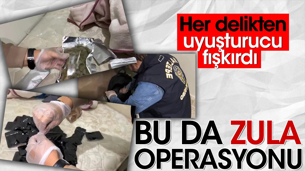 Bu da Zula operasyonu. Her delikten uyuşturucu fışkırdı