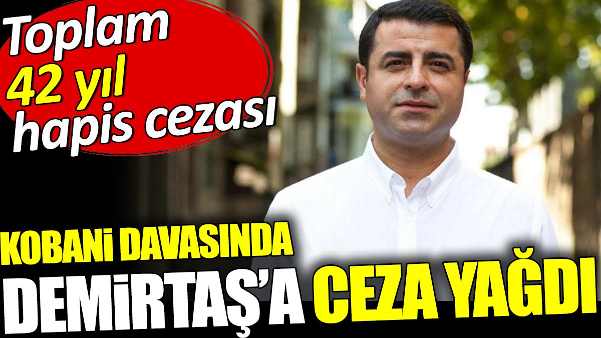 Flaş... Flaş... Selahattin Demirtaş'a 42 yıl hapis cezası