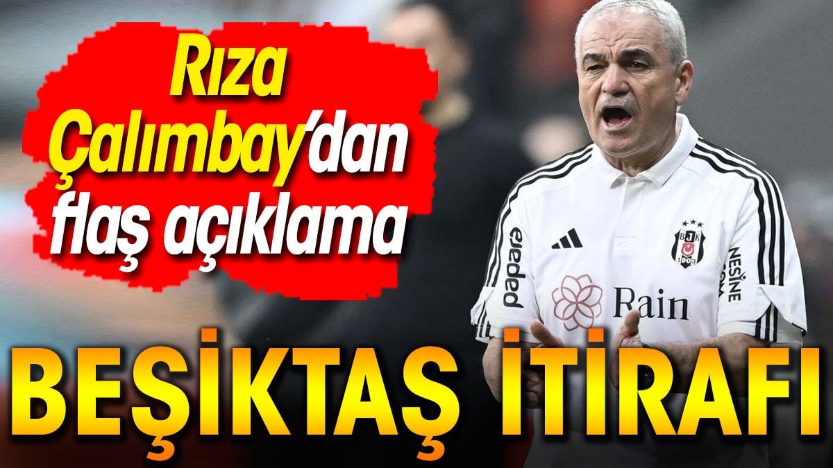 Rıza Çalımbay'dan flaş Beşiktaş itirafı