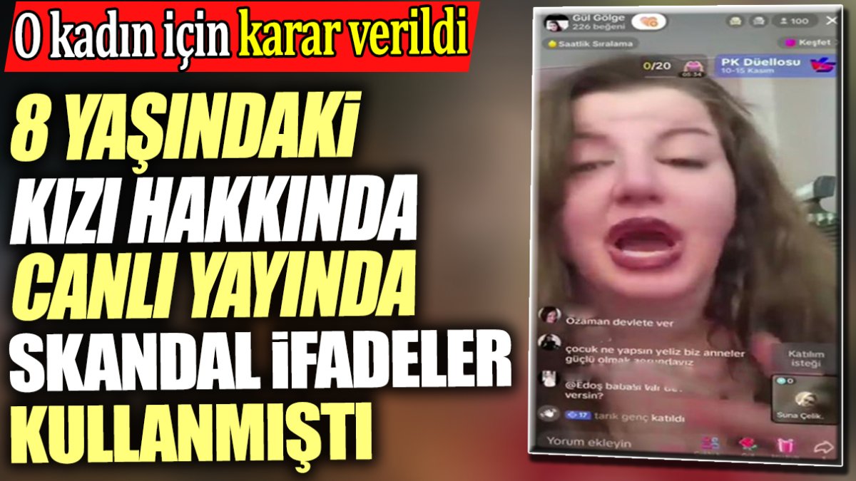 8 yaşındaki kızı için canlı yayında skandal ifadeler kullanmıştı. O anne için karar verildi