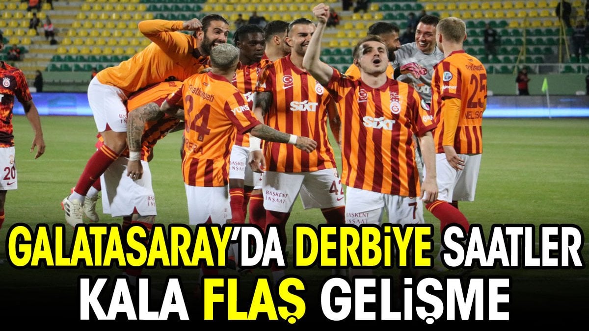 Galatasaray'da derbi öncesi flaş gelişme