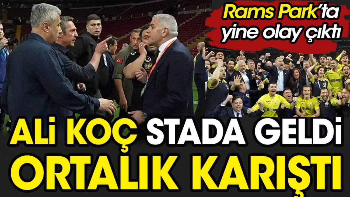 Ali Koç geldi ortalık karıştı. Rams Park'ta gergin anlar