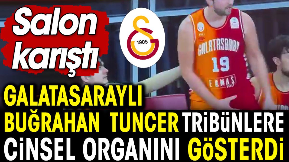 Galatasaraylı Buğrahan Tuncer Pınar Karşıyaka tribünlerine cinsel organını gösterdi. Salon karıştı