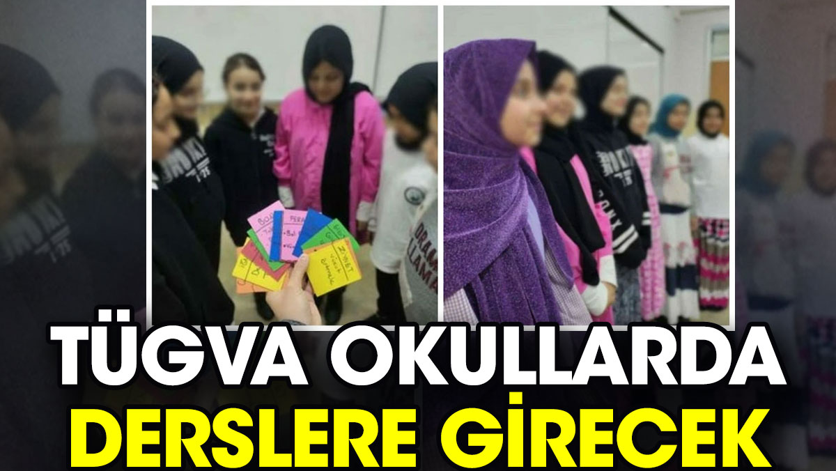 TÜGVA okullarda derslere girecek