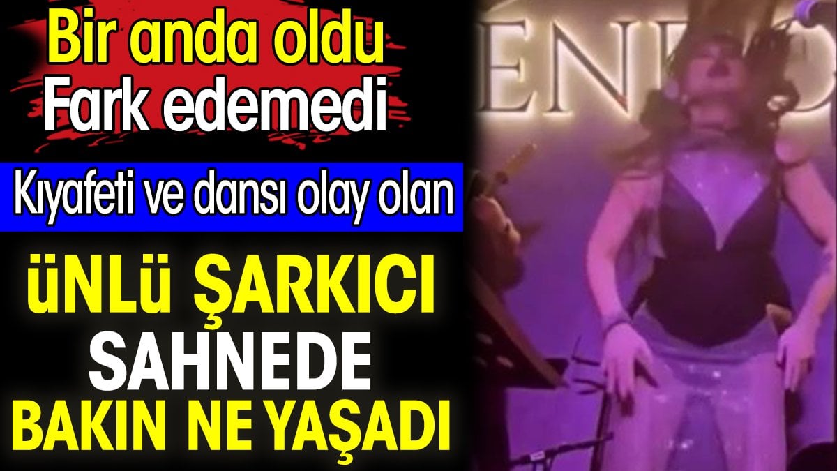 Kıyafeti ve dansı olay olan Selen Görgüzel sahnede bakın ne yaşadı